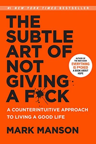 The Subtle Art of not giving a Fxck, Mark Manson (2016)