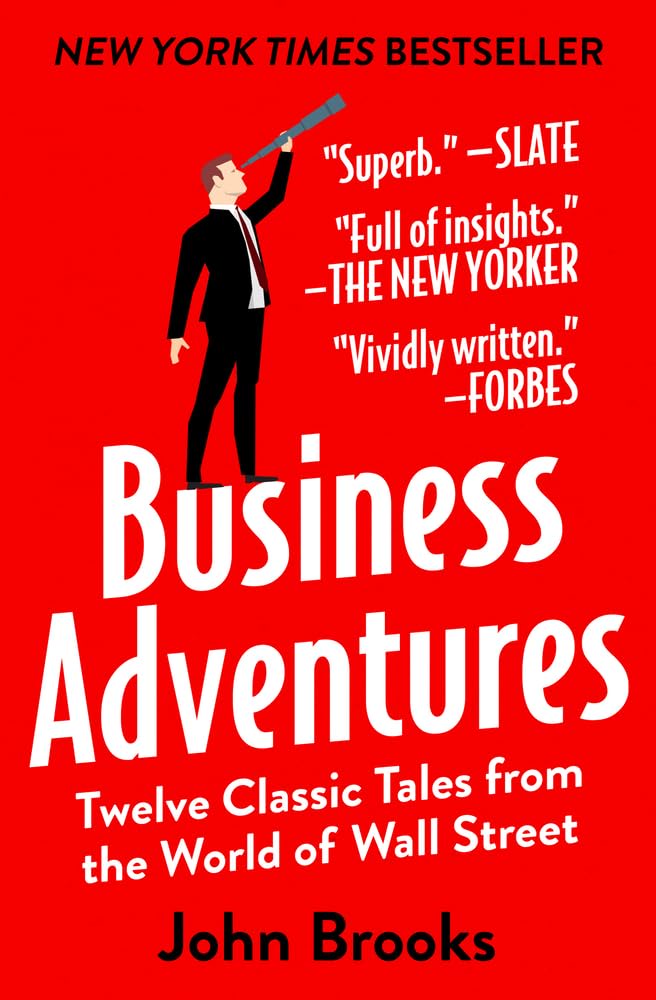 Business Adventures: Twelve Classic Tales from the World of Wall Street, John Brooks (2014)