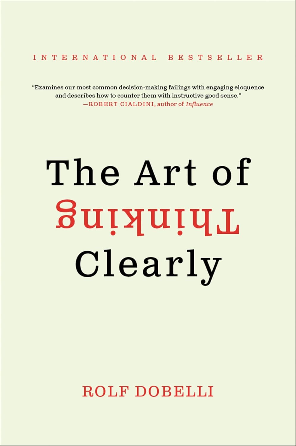 The Art of Thinking Clearly, Rolf Dobelli (2014)