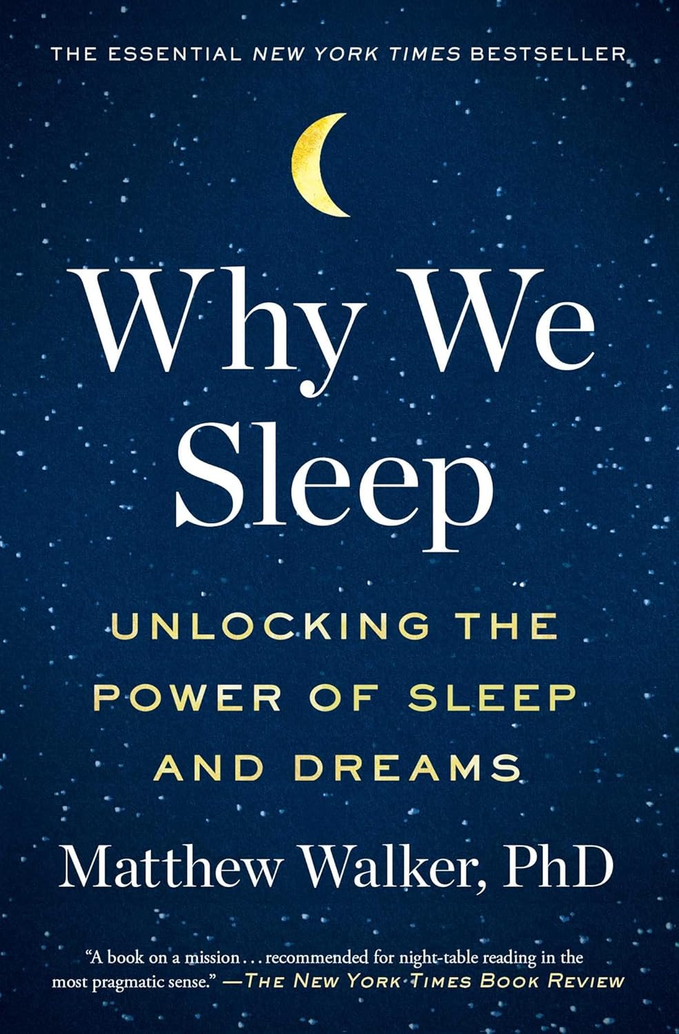 Why We Sleep - Unlocking the Power of Sleep and Dreams, Matthew Walker (2017)